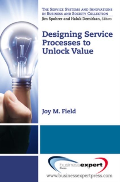 Coperta cărții 'Designing Service Processes to Unlock Value - Joy M. Field'