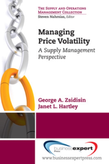 Managing Commodity Price Risk: A Supply Chain Perspective - George A. Zsidisin