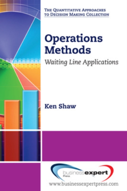 Operations Methods: Waiting Line Applications - Kenneth A. Shaw