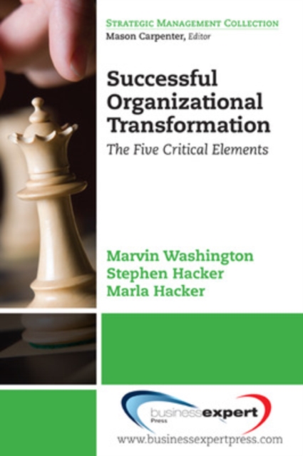 Successful Organizational Transformation: The Five Critical Elements - Marvin Washington