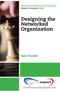 Coperta cărții 'Designing the Networked Organization - Ken Everett'