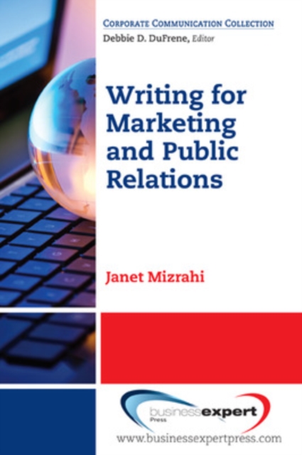 Fundamentals of Writing for Marketing and Public Relations: A Step-by-Step Guide for Quick and Effective Results - Janet Mizrahi