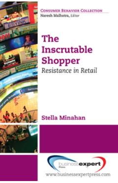 Coperta cărții 'The Inscrutable Shopper: Consumer Resistance in Retail - Stella Minahan'