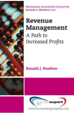 Coperta cărții 'Revenue Management: A Path to Increased Profits - Ronald Huefner'