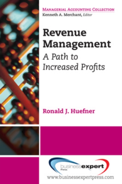 Revenue Management: A Path to Increased Profits - Ronald Huefner