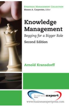 Coperta cărții 'Knowledge Management: Begging for a Bigger Role - Arnold Kransdorff'