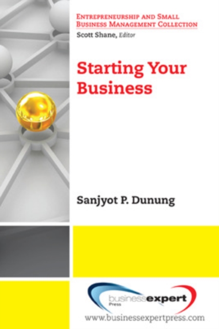 Starting Your Business - Sanjyot P. Dunung