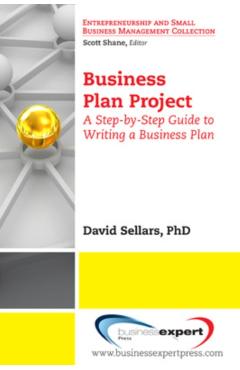 Coperta cărții 'Business Plan Project: A Step-by-Step Guide to Writing a Business Plan - David Sellars'