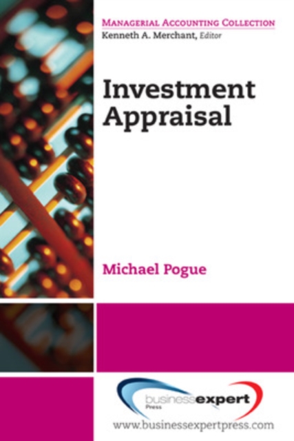 Corporate Investment Decisions: Principles and Practice - Michael Pogue