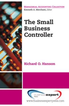 Coperta cărții 'The Small Business Controller - Richard O. Hanson'