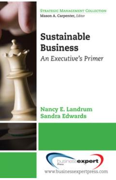 Coperta cărții 'Sustainable Business: An Executive's Primer - Nancy E. Landrum'