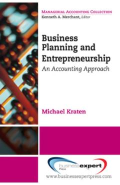 Coperta cărții 'Business Planning and Entrepreneurship: An Accounting Approach - Michael Kraten'