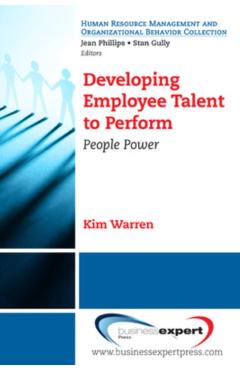 Coperta cărții 'Developing Employee Talent to Perform: People Power - Kim Warren'