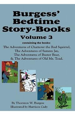 Coperta cărții 'Burgess' Bedtime Story-Books, Vol. 3: The Adventures of Chatterer the Red Squirrel, Sammy Jay, Buster Bear, and Old Mr.'
