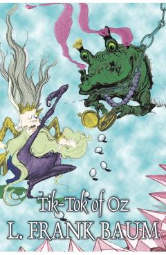 Poza produsului Tik-Tok of Oz by L. Frank Baum, Fiction, Fantasy, Fairy Tales, Folk Tales, Legends & Mythology - L. Frank Baum
