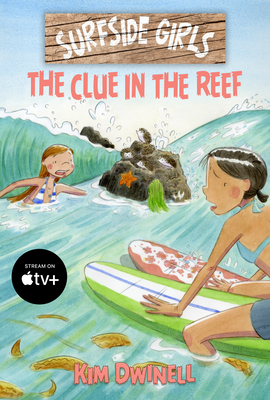 Surfside Girls: The Clue on the Reef - Kim Dwinell