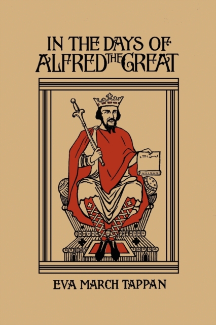 In the Days of Alfred the Great (Yesterday's Classics) - Eva March Tappan