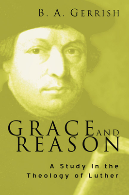 Grace and Reason - B. A. Gerrish
