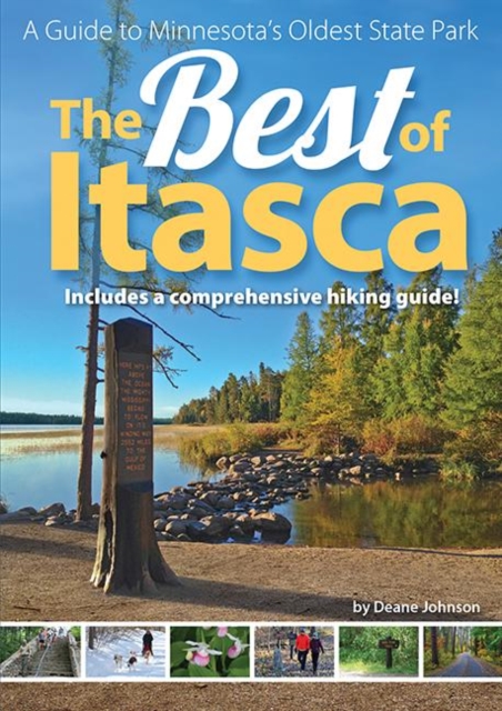 The Best of Itasca: A Guide to Minnesota's Oldest State Park - Deane Johnson