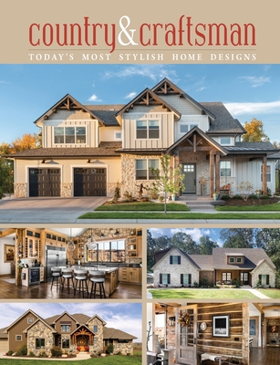 Country & Craftsman: Today's Most Stylish Home Designs - Inc Design America