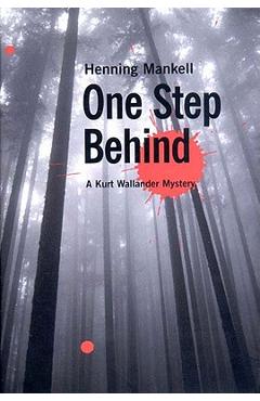 Coperta cărții 'One Step Behind: A Kurt Wallander Mystery - Henning Mankell'