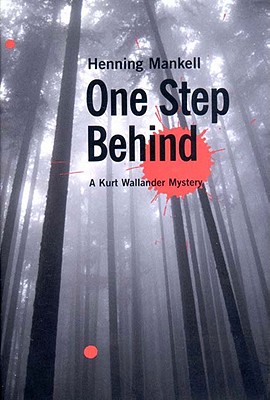 One Step Behind: A Kurt Wallander Mystery - Henning Mankell