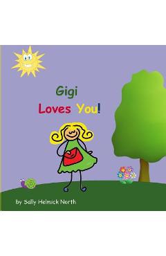 Coperta cărții 'Gigi Loves You! - Sally Helmick North'