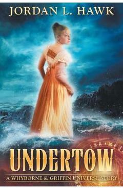 Coperta cărții 'Undertow: A Whyborne & Griffin Universe Story - Jordan L. Hawk'
