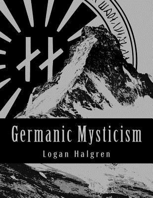 Coperta cărții 'Germanic Mysticism - Logan Halgren'