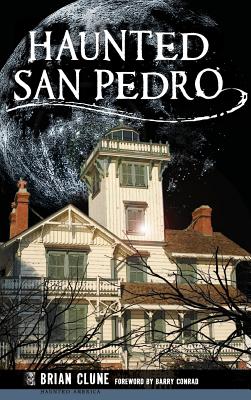 Haunted San Pedro - Brian Clune