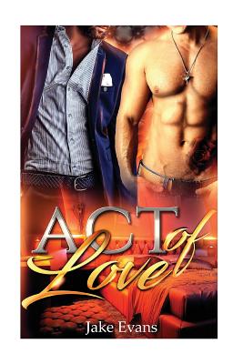An Act of Love: Fake Boyfriend Gay Romance - Jake Evans