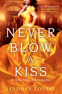 Never Blow a Kiss - Lindsay Lovise