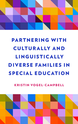 Partnering with Culturally and Linguistically Diverse Families in Special Education - Kristin Vogel-campbell