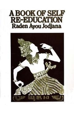 Coperta cărții 'A Book of Self Re-Education: The Structure and Functions of the Human Body as an Instrument of Expression - Neil'