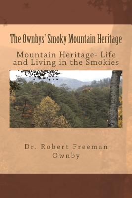 Coperta cărții 'The Ownbys' Smoky Mountain Heritage: Mountain Life and Living in the Smokies - Robert Freeman Ownby'