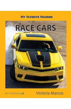 My Favorite Machine: Race Cars - Victoria Marcos