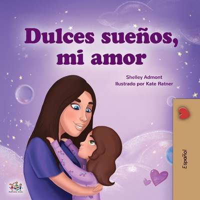 Sweet Dreams, My Love (Spanish Book for Kids) - Shelley Admont