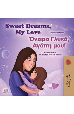 Coperta cărții 'Sweet Dreams, My Love (English Greek Bilingual Children's Book) - Shelley Admont'
