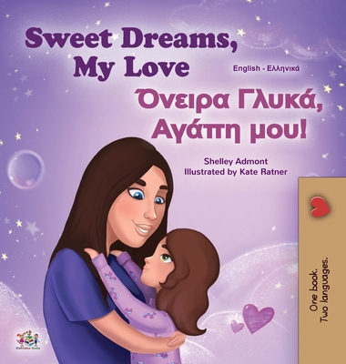 Coperta cărții 'Sweet Dreams, My Love (English Greek Bilingual Children's Book) - Shelley Admont'