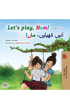 Coperta cărții 'Let's play, Mom! (English Urdu Bilingual Children's Book) - Shelley Admont'