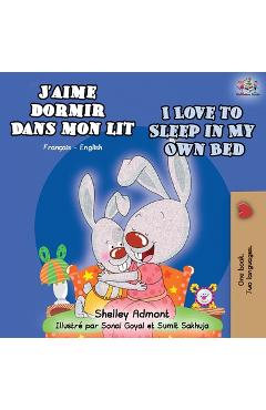 Coperta cărții 'J'aime dormir dans mon lit I Love to Sleep in My Own Bed: French English Bilingual Book - Shelley Admont'