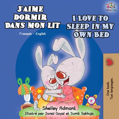 Coperta cărții 'J'aime dormir dans mon lit I Love to Sleep in My Own Bed: French English Bilingual Book - Shelley Admont'