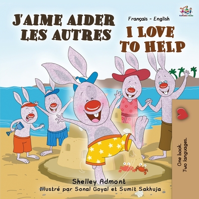 Coperta cărții 'J'aime aider les autres I Love to Help: French English Bilingual Book - Shelley Admont'