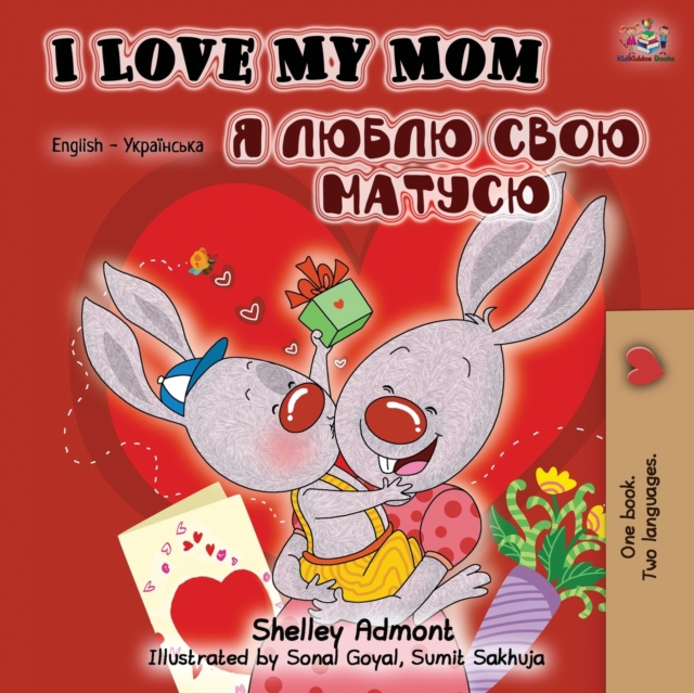 I Love My Mom (English Ukrainian Bilingual Book) - Shelley Admont