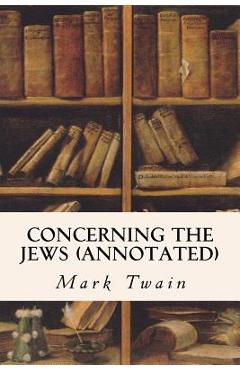 Coperta cărții 'Concerning the Jews (annotated) - Mark Twain'