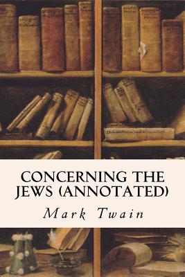 Concerning the Jews (annotated) - Mark Twain