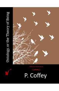 Coperta cărții 'Ontology, or the Theory of Being - P. Coffey'