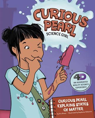 Curious Pearl Explains States of Matter: 4D an Augmented Reality Science Experience - Eric Braun