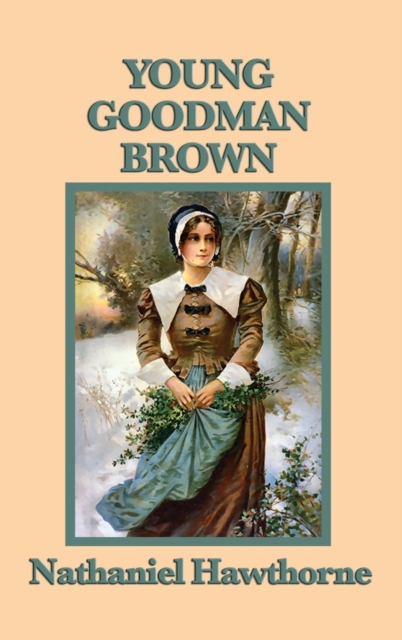 Young Goodman Brown - Nathaniel Hawthorne