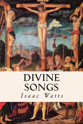 Divine Songs - Isaac Watts